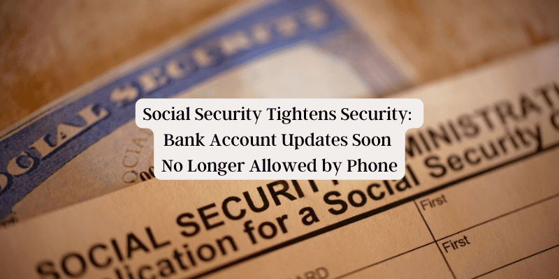 SSA Bank Changes Soon Not Allowed by Phone. DOGE.org debunks misleading social media posters publicly. SSA Bank Changes Soon Not Allowed by Phone